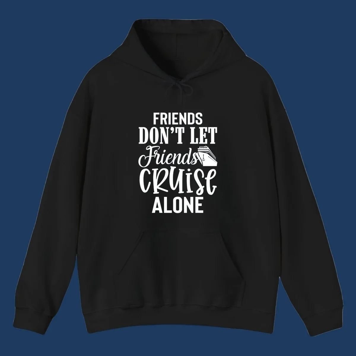 White text on gray background reading 'Friends Don't Let Friends Cruise Alone' with a cruise ship illustration and anchor