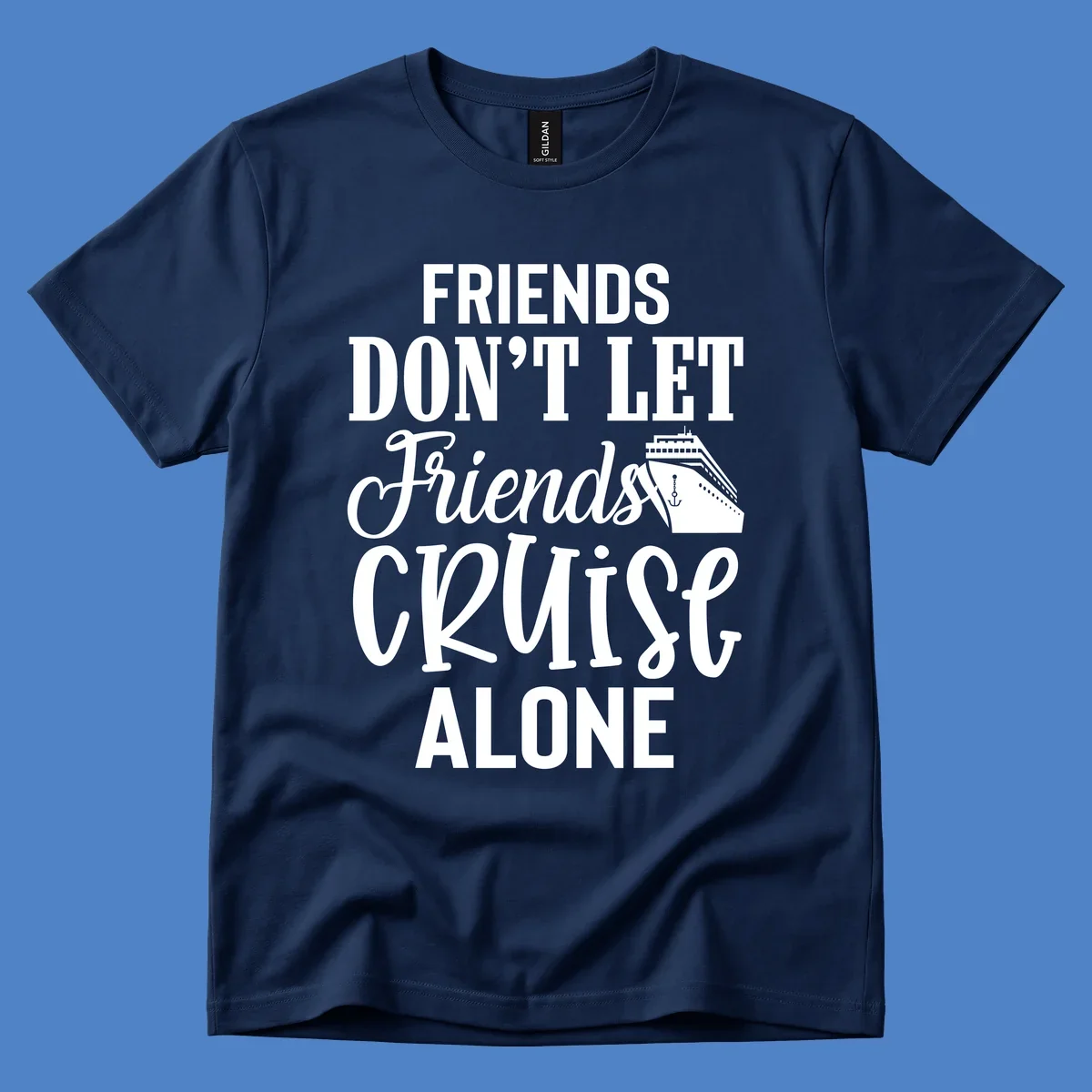White text on gray background reading 'Friends Don't Let Friends Cruise Alone' with a cruise ship illustration and anchor