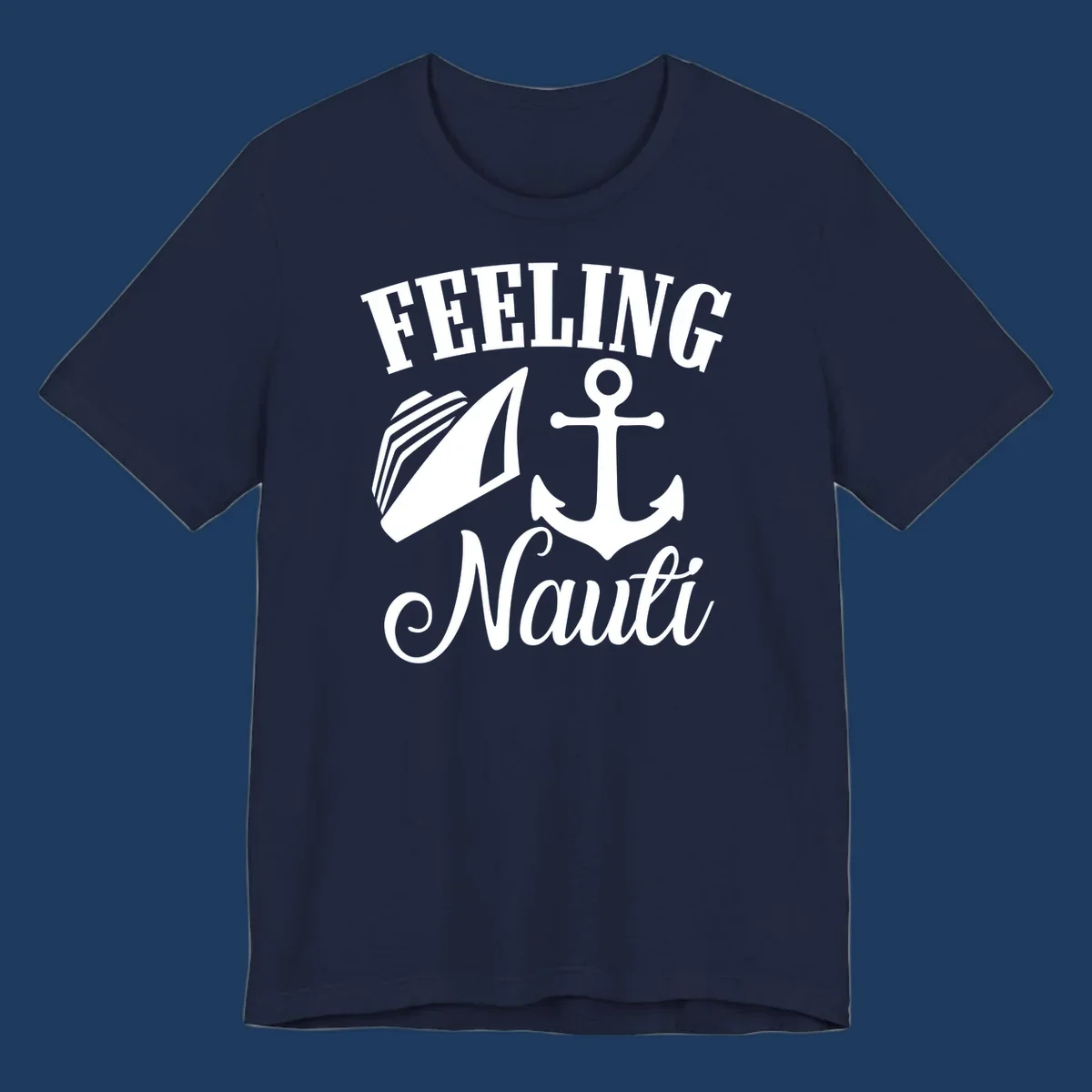 White anchor and sailboat illustration with 'FEELING NAUTI' text on gray background, nautical cruise design