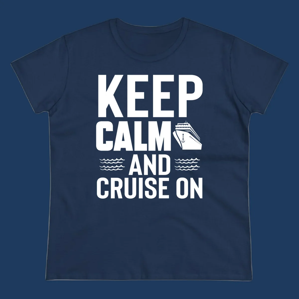 Keep calm and cruise on design with white text, cruise ship illustration, and ocean waves on gray background