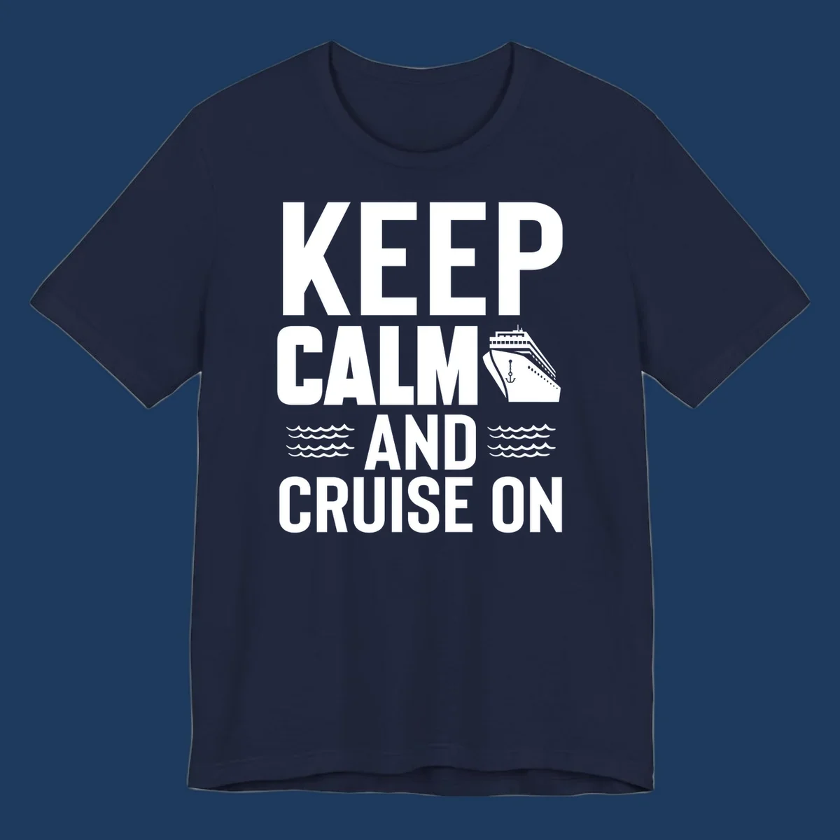 Keep calm and cruise on design with white text, cruise ship illustration, and ocean waves on gray background