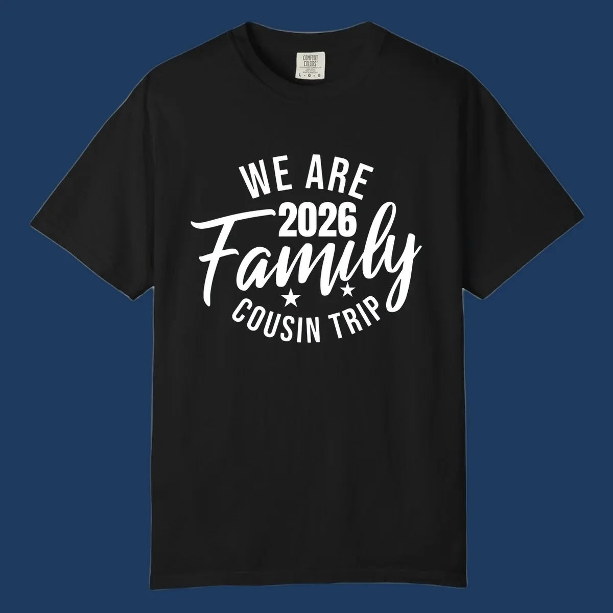 White text on gray background reading 'We Are 2026 Family Cousin Trip' with decorative stars, perfect for matching family cruise shirts.
