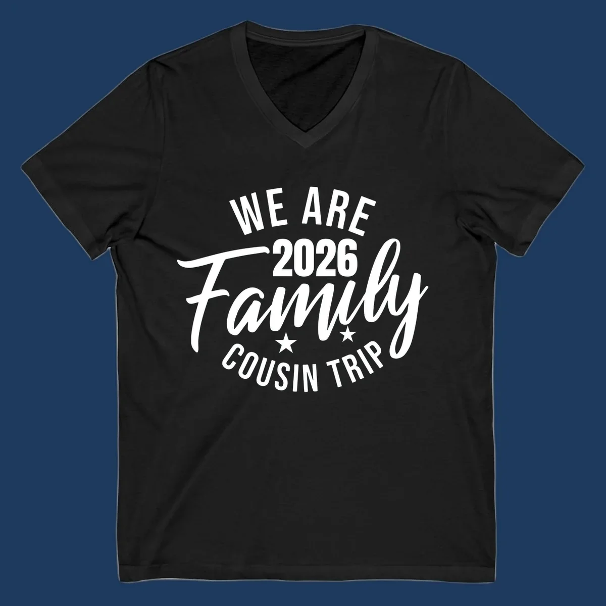 White text on gray background reading 'We Are 2026 Family Cousin Trip' with decorative stars, perfect for matching family cruise shirts.