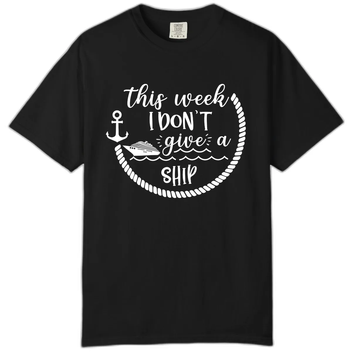 This Week I Don't Give A Ship Comfort Color in Black