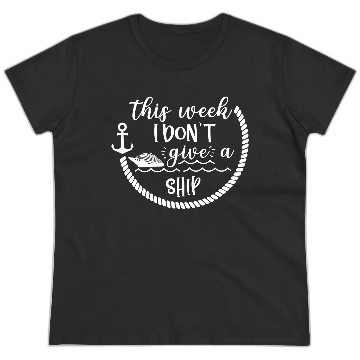 This Week I Don't Give A Ship Ladies Tee in Black