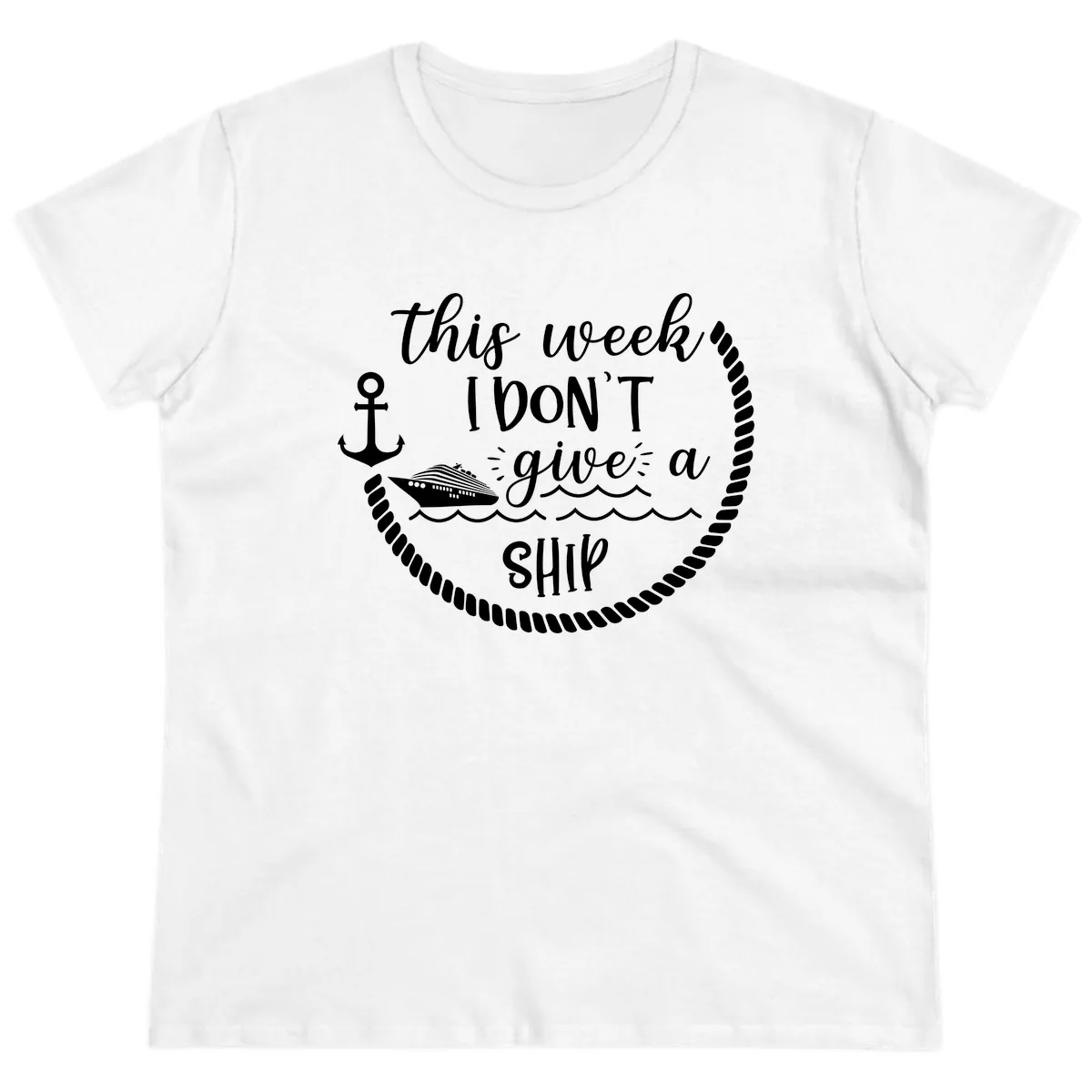 This Week I Don't Give A Ship Ladies Tee in White