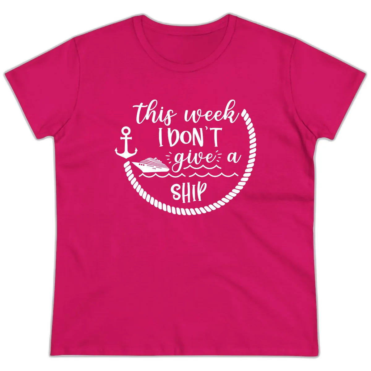 This Week I Don't Give A Ship Ladies Tee in Heliconia