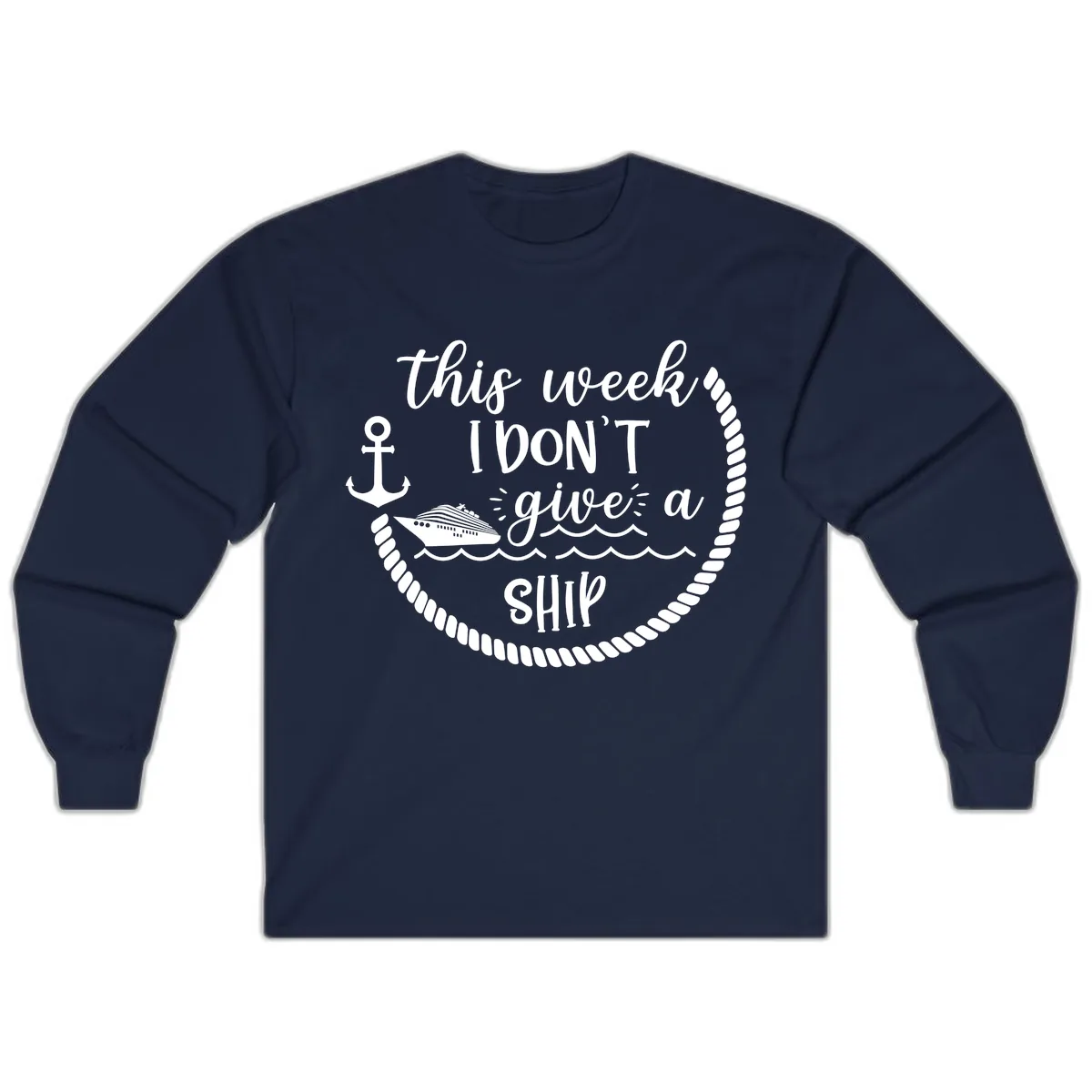 This Week I Don't Give A Ship Long Sleeve in Navy
