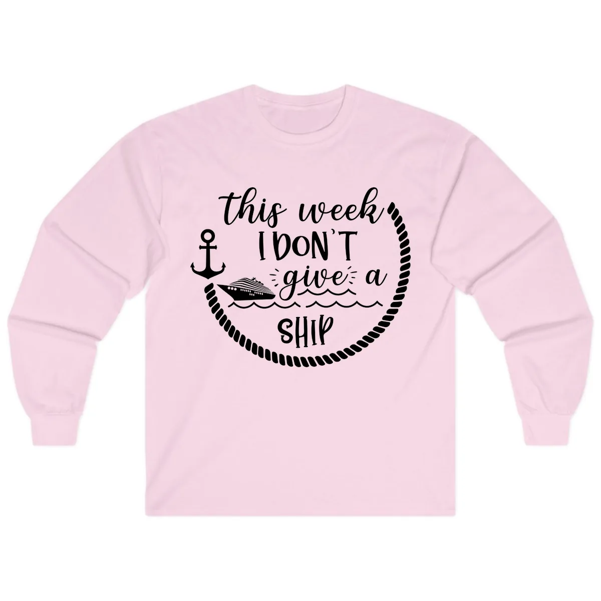 This Week I Don't Give A Ship Long Sleeve in Light Pink