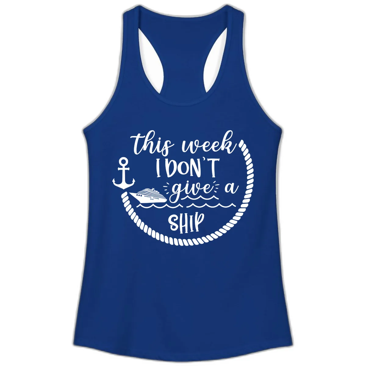 This Week I Don't Give A Ship Ladies Tank in Solid Royal