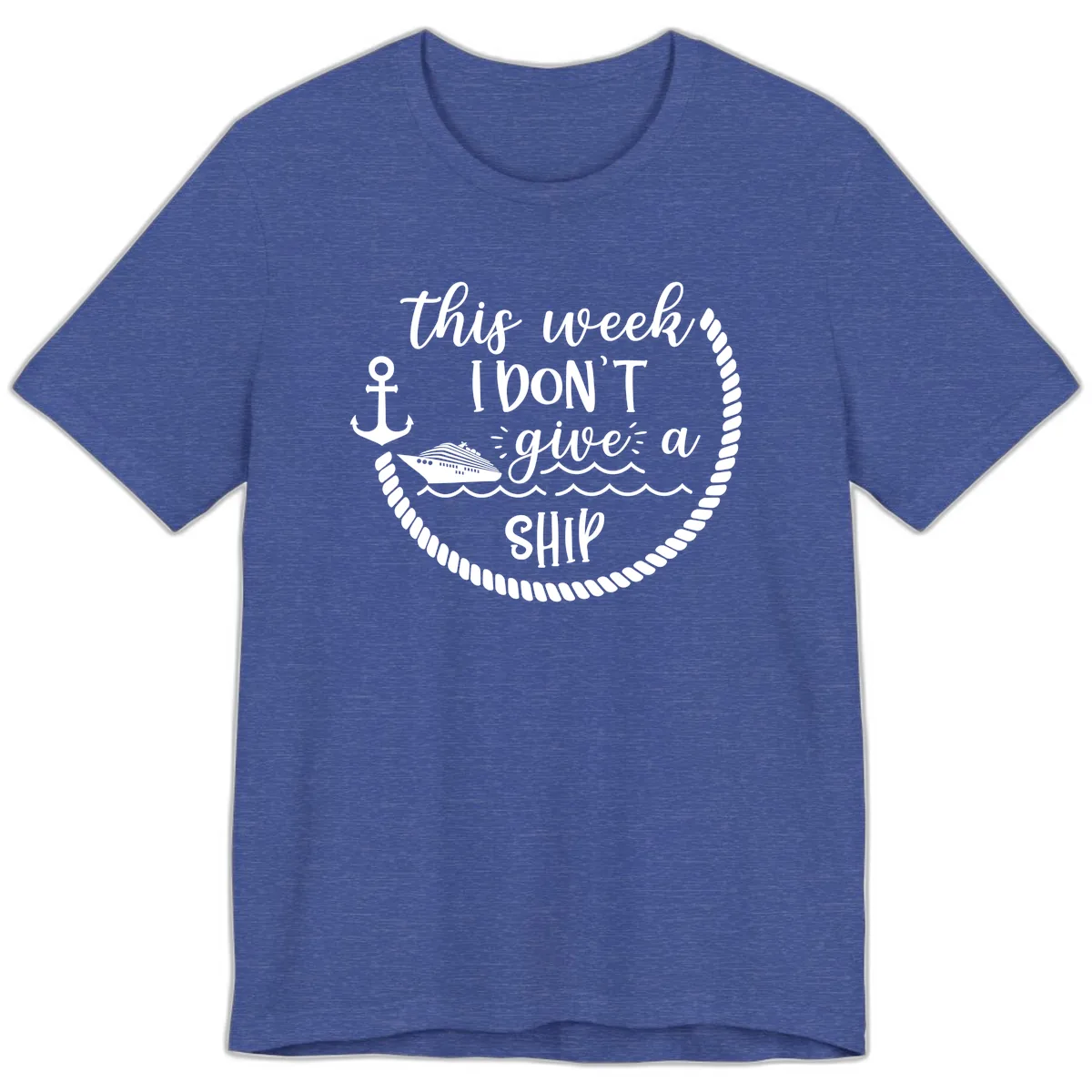 This Week I Don't Give A Ship Premium T-Shirt in Heather True Royal