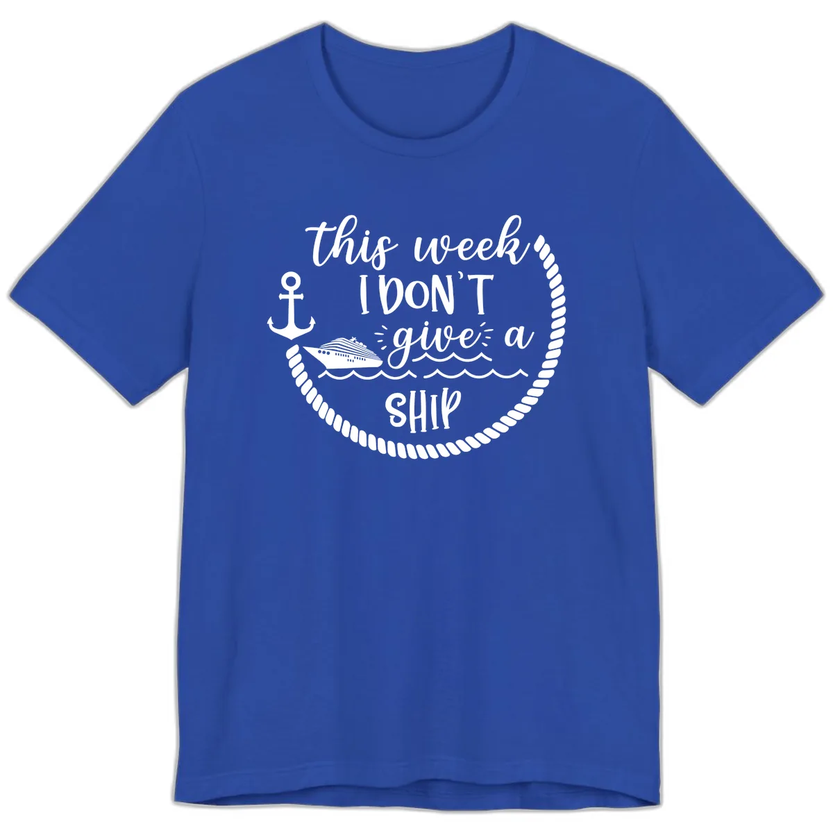 This Week I Don't Give A Ship Premium T-Shirt in True Royal