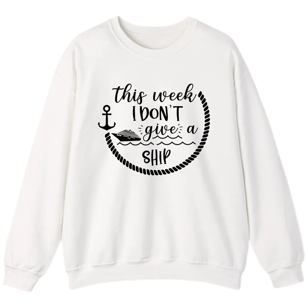 This Week I Don't Give A Ship Sweatshirt in White