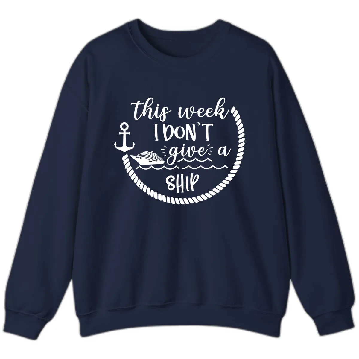 This Week I Don't Give A Ship Sweatshirt in Navy