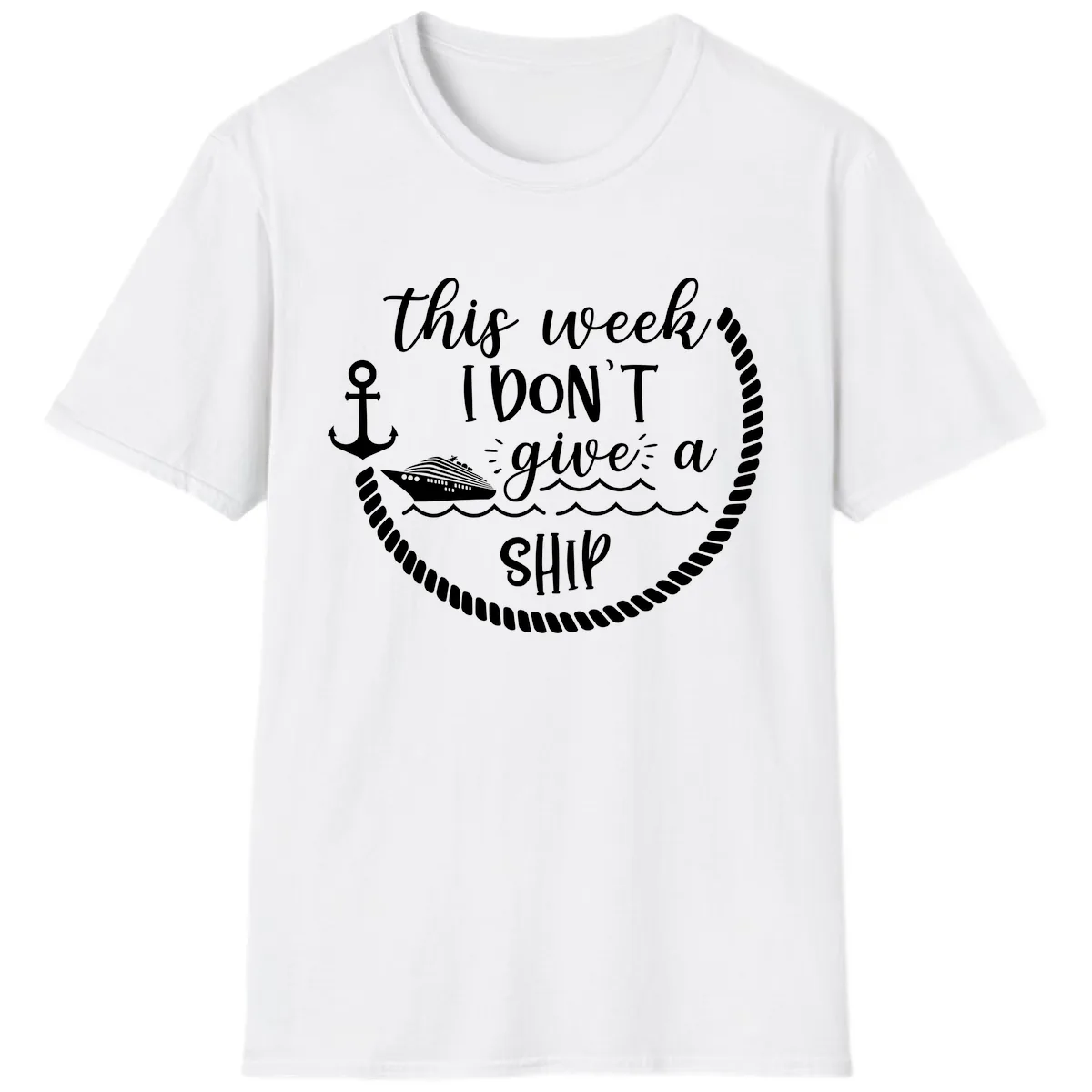 This Week I Don't Give A Ship T-Shirt in White