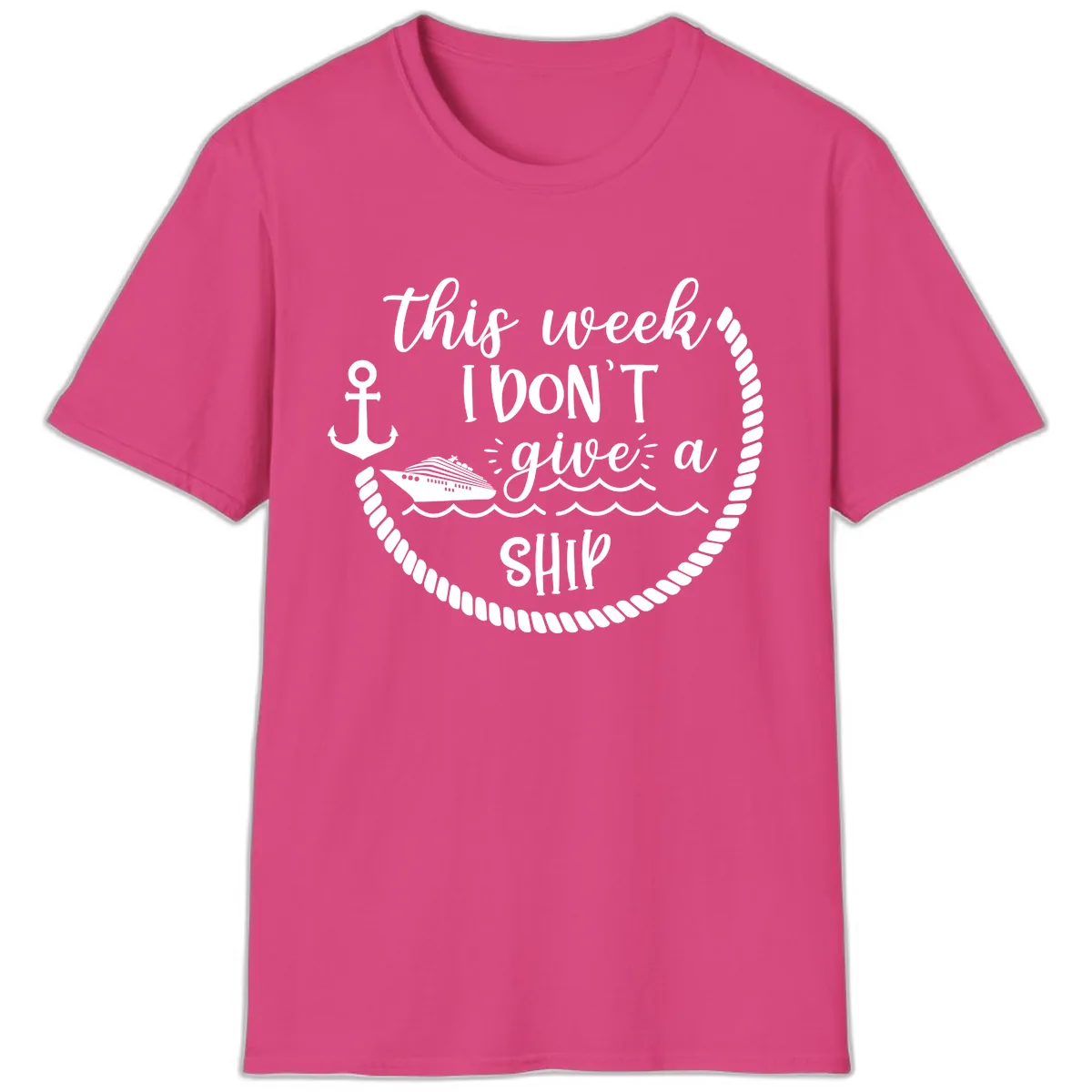 This Week I Don't Give A Ship T-Shirt in Heliconia