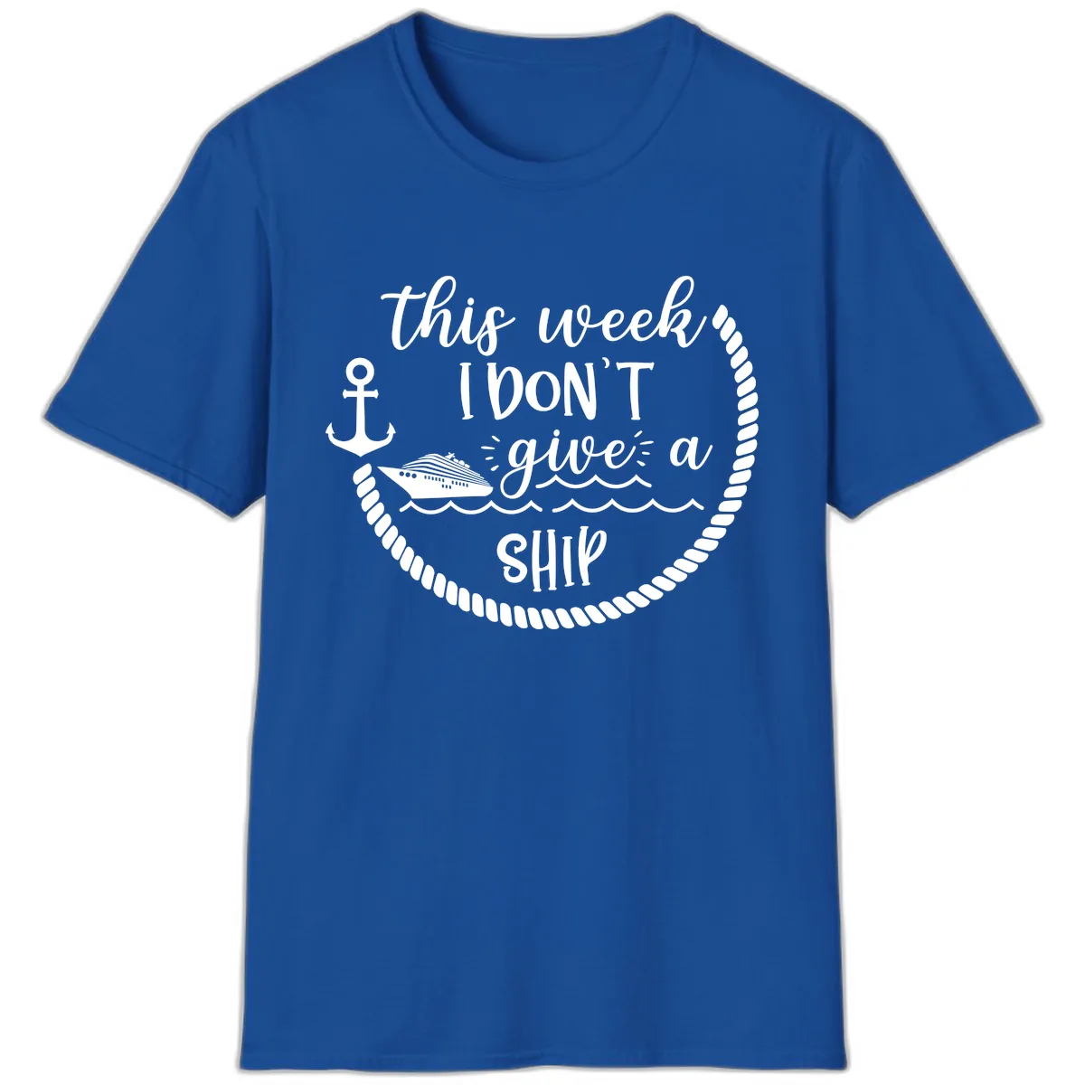 This Week I Don't Give A Ship T-Shirt in Royal