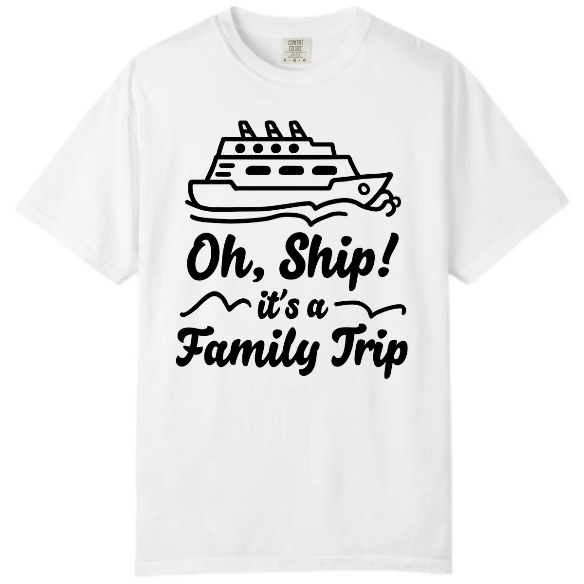 Oh Ship It's A Family Trip Comfort Color in White