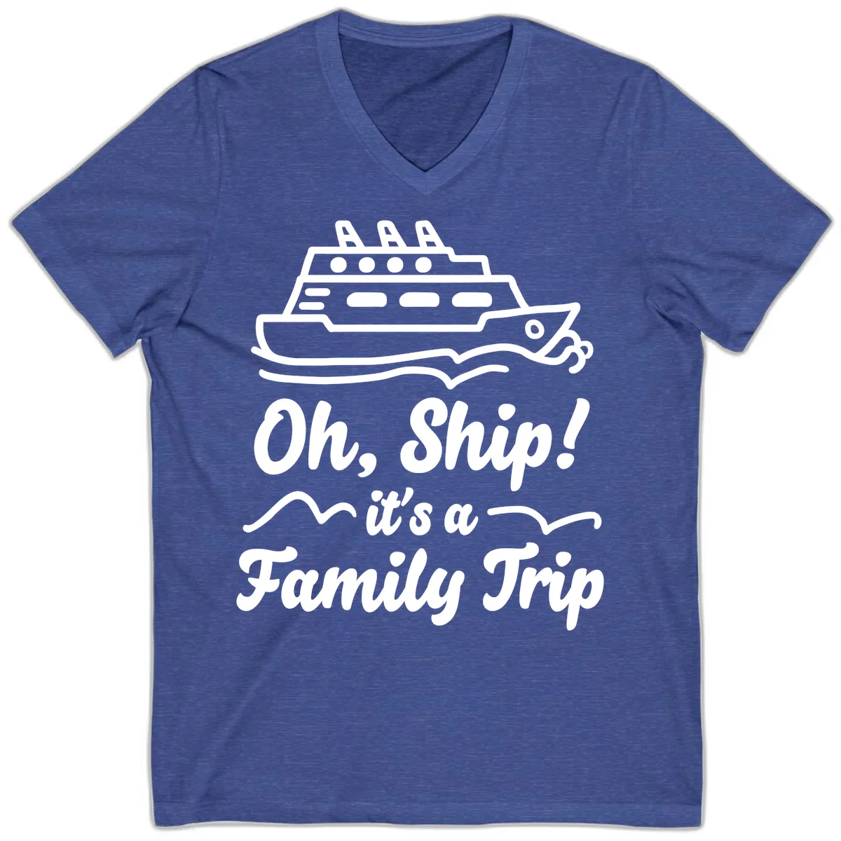 Oh Ship It's A Family Trip V-Neck in Heather True Royal