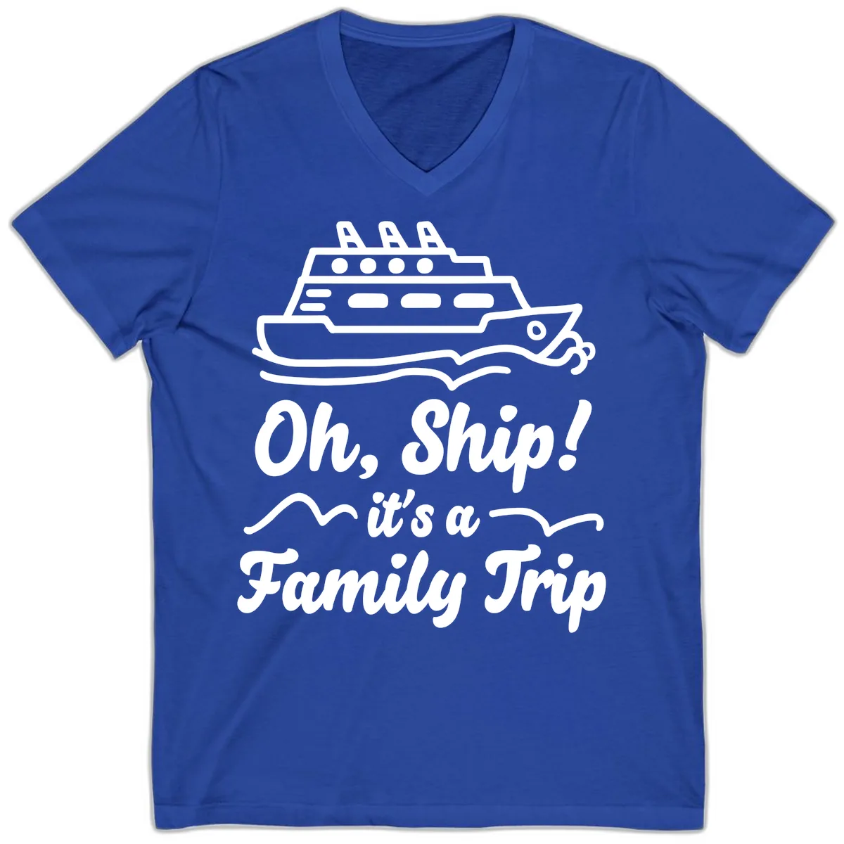 Oh Ship It's A Family Trip V-Neck in True Royal