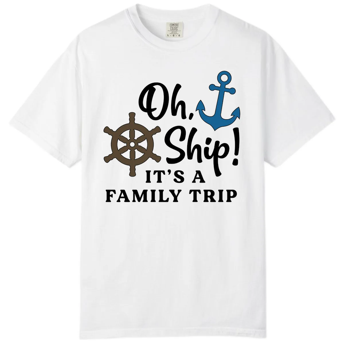 Oh Ship Family Trip Comfort Color in White
