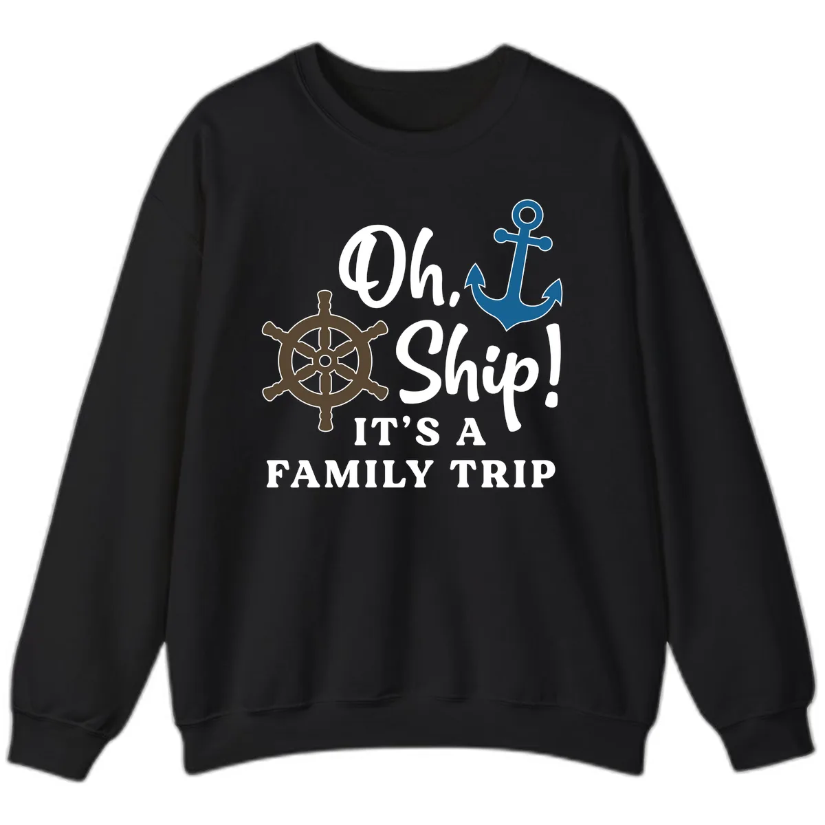 Oh Ship Family Trip Sweatshirt in Black