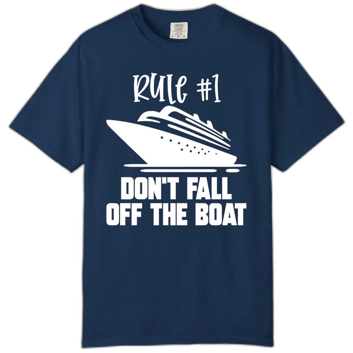 Rule #1 Don't Fall Off The Boat Comfort Color in Navy