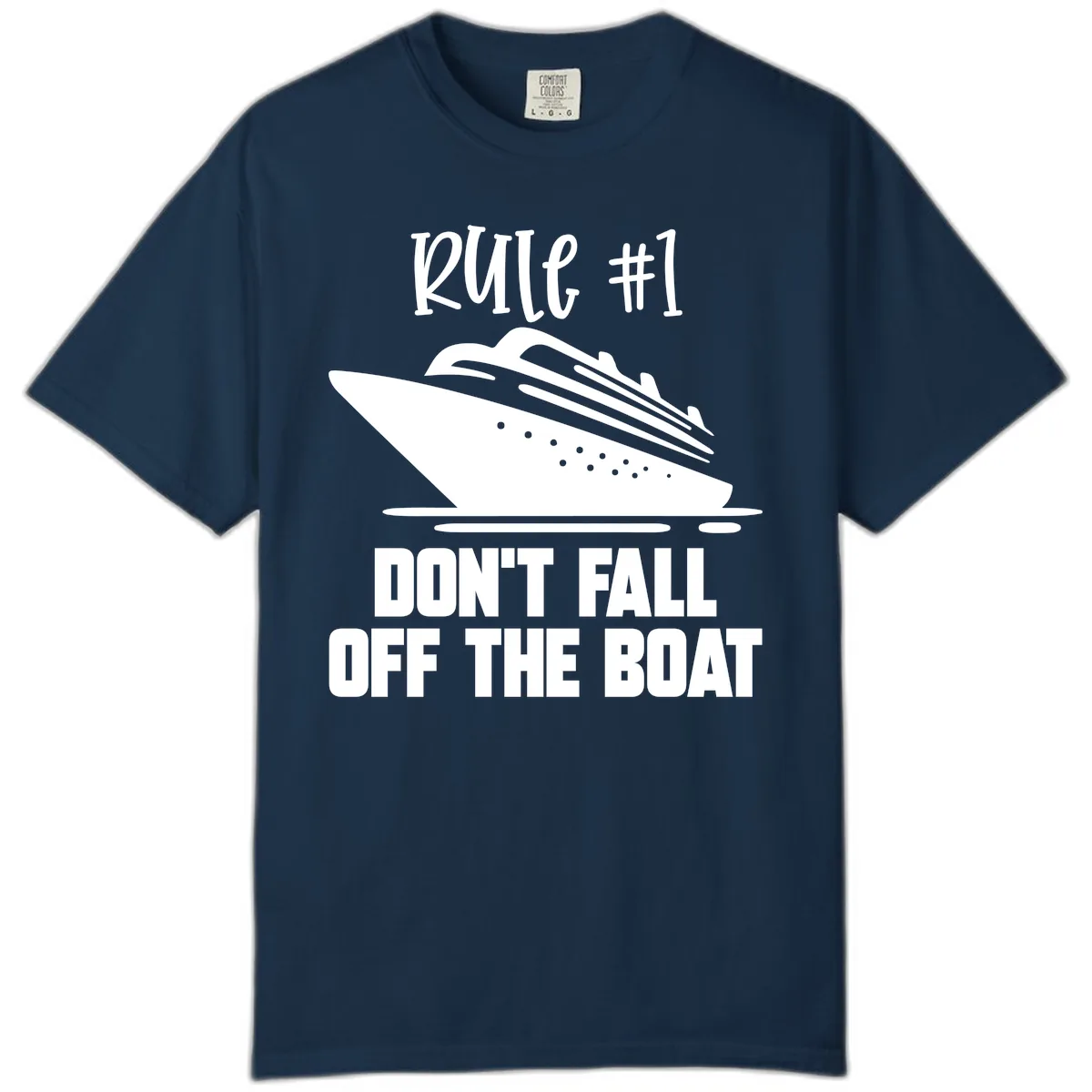 Rule #1 Don't Fall Off The Boat Comfort Color in True Navy