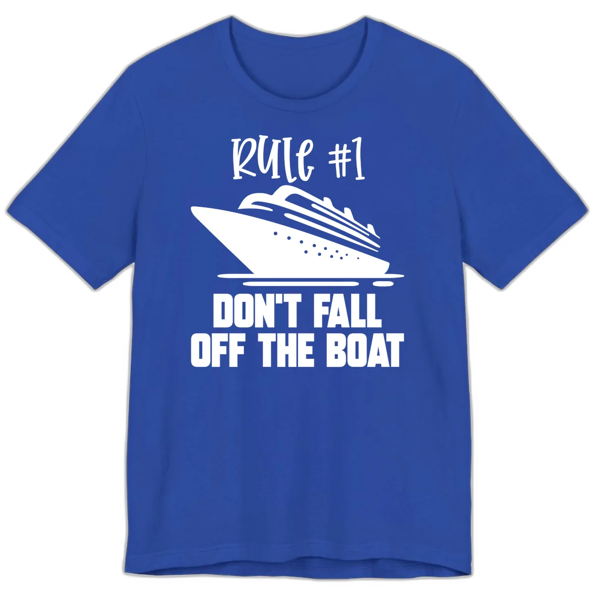 Rule #1 Don't Fall Off The Boat Premium T-Shirt in True Royal