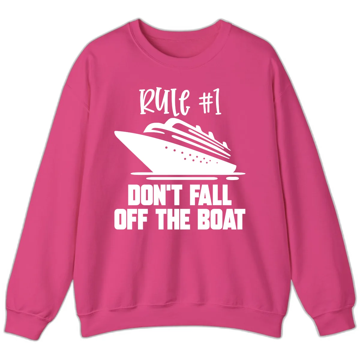 Rule #1 Don't Fall Off The Boat Sweatshirt in Heliconia