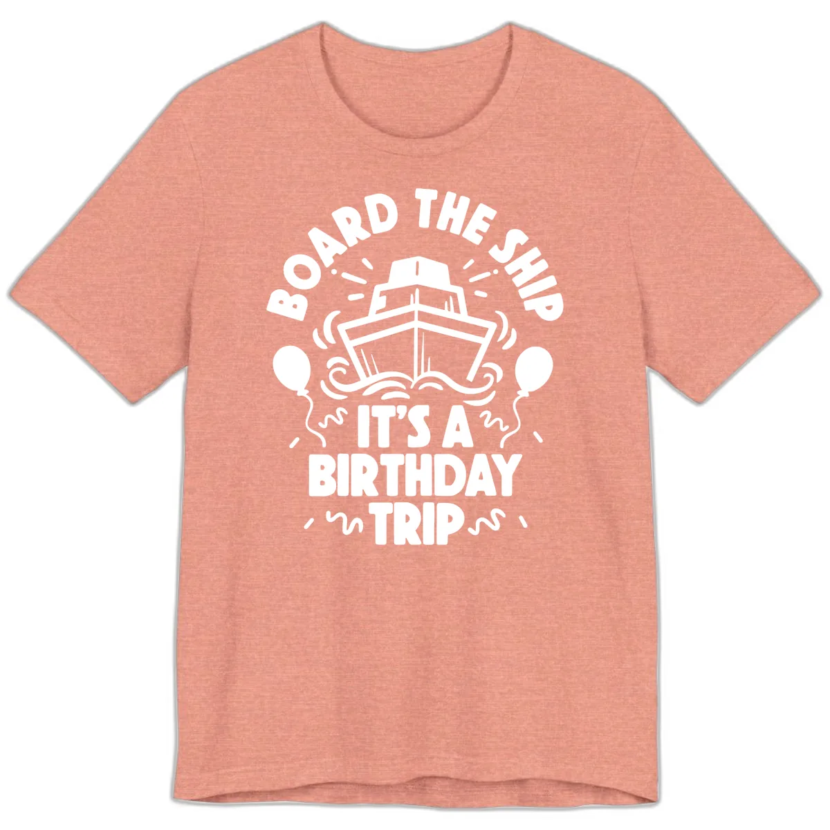 Aboard The Ship Birthday Trip Premium T-Shirt in Heather Sunset