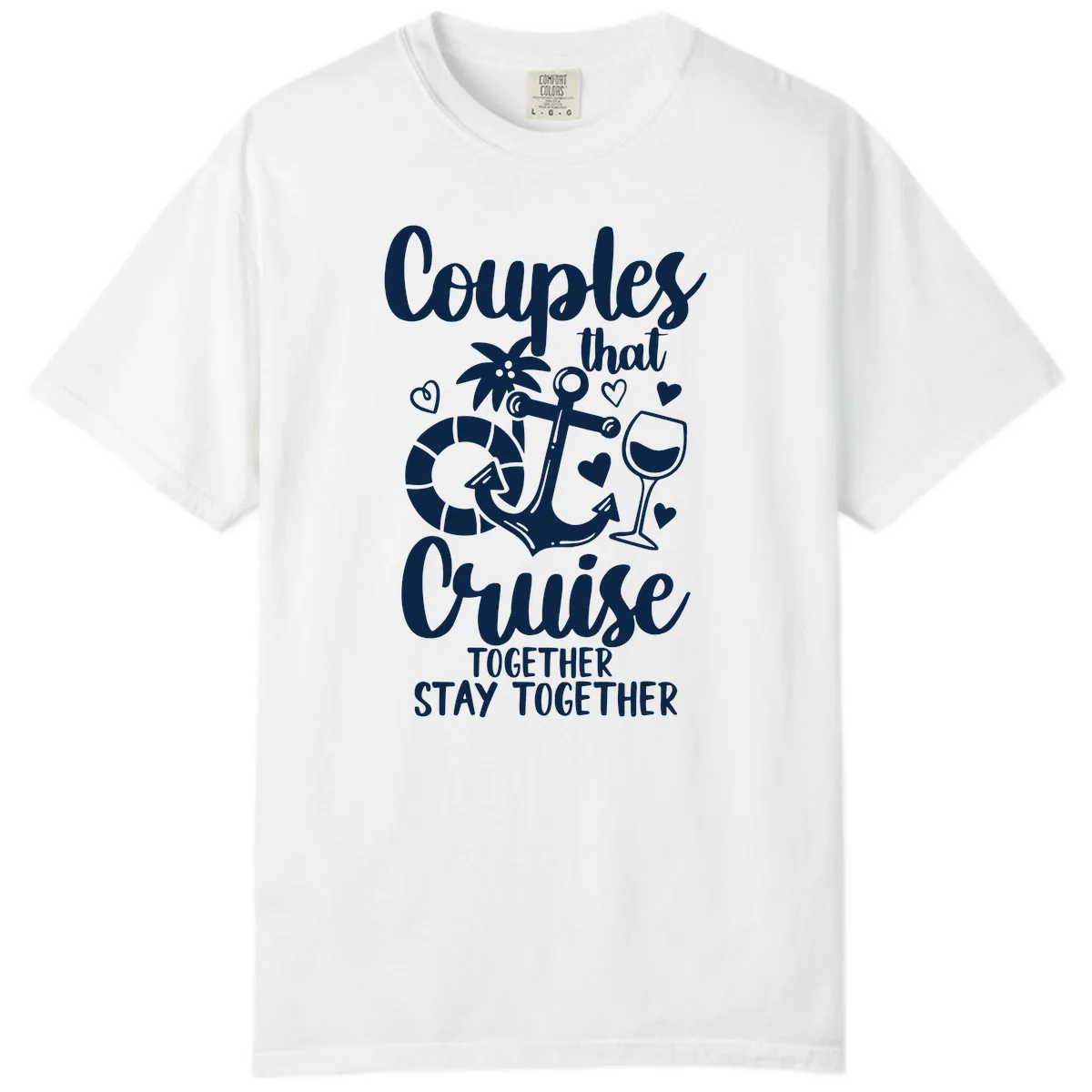 Couples That Cruise Together Comfort Color in White