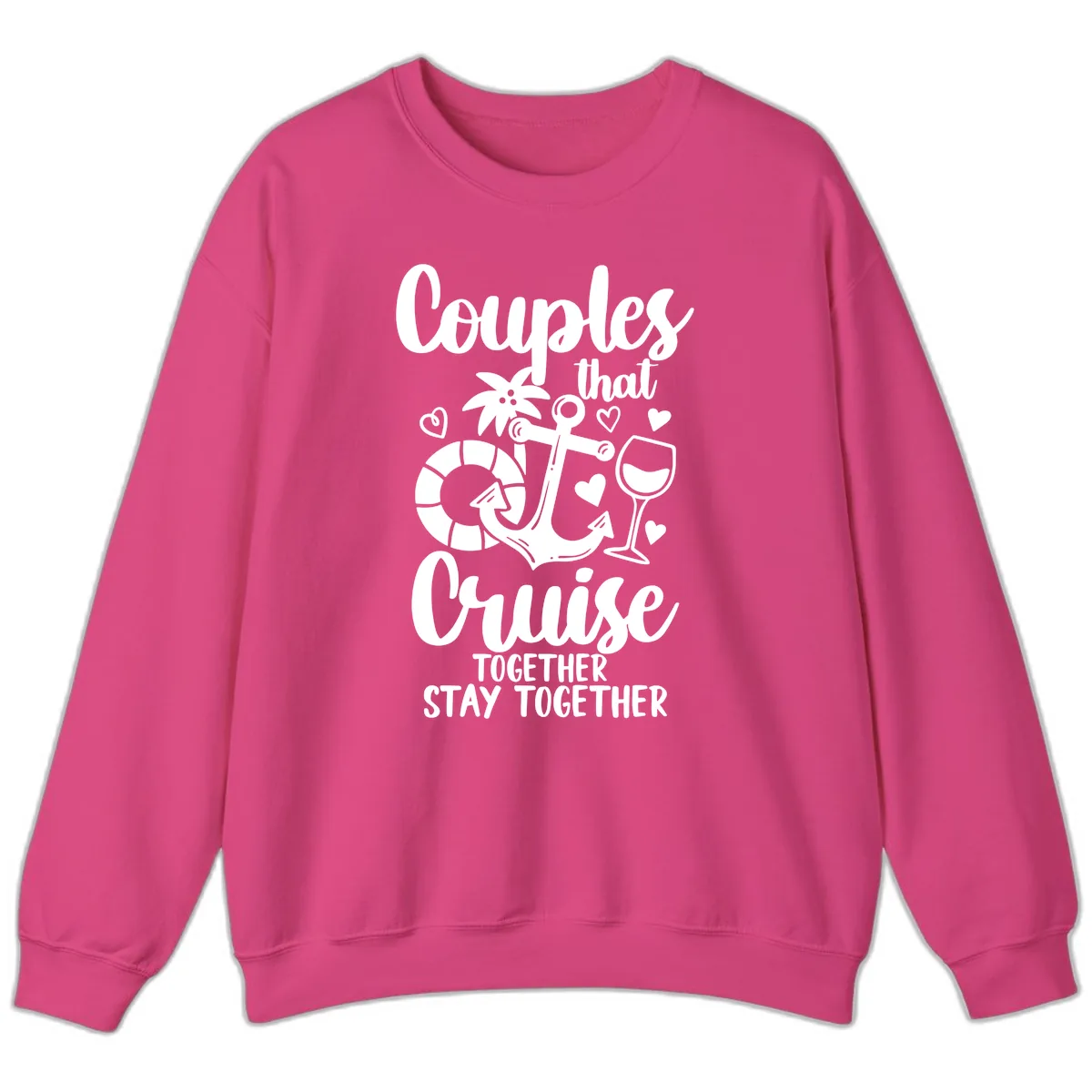 Couples That Cruise Together Sweatshirt in Heliconia