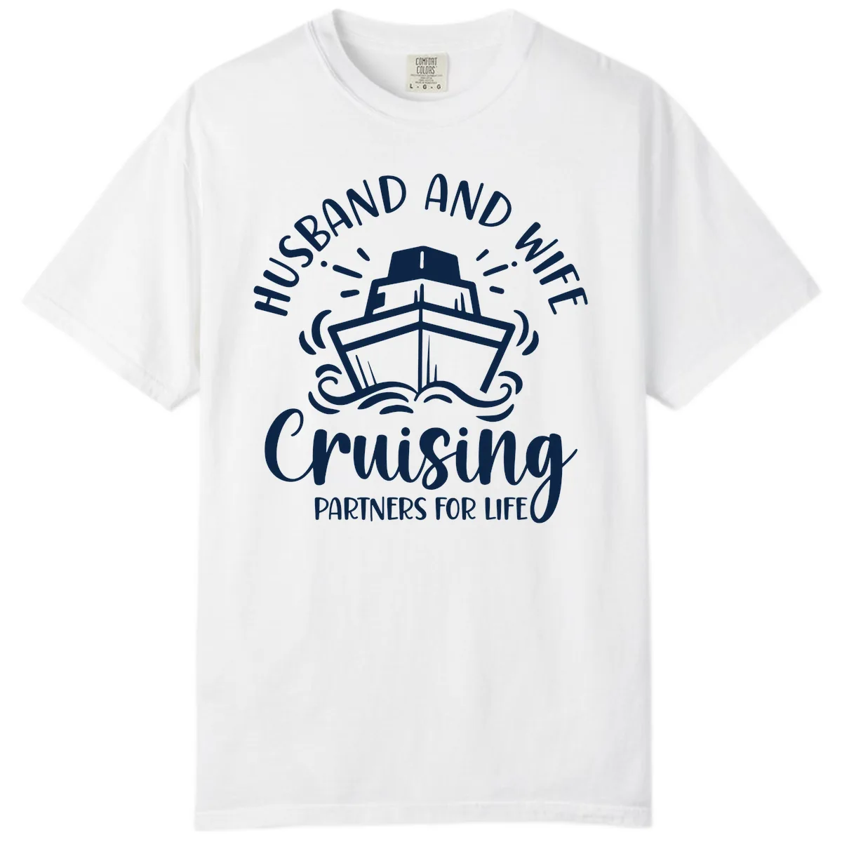 Husband And Wife Cruising Partners For Life Comfort Color in White