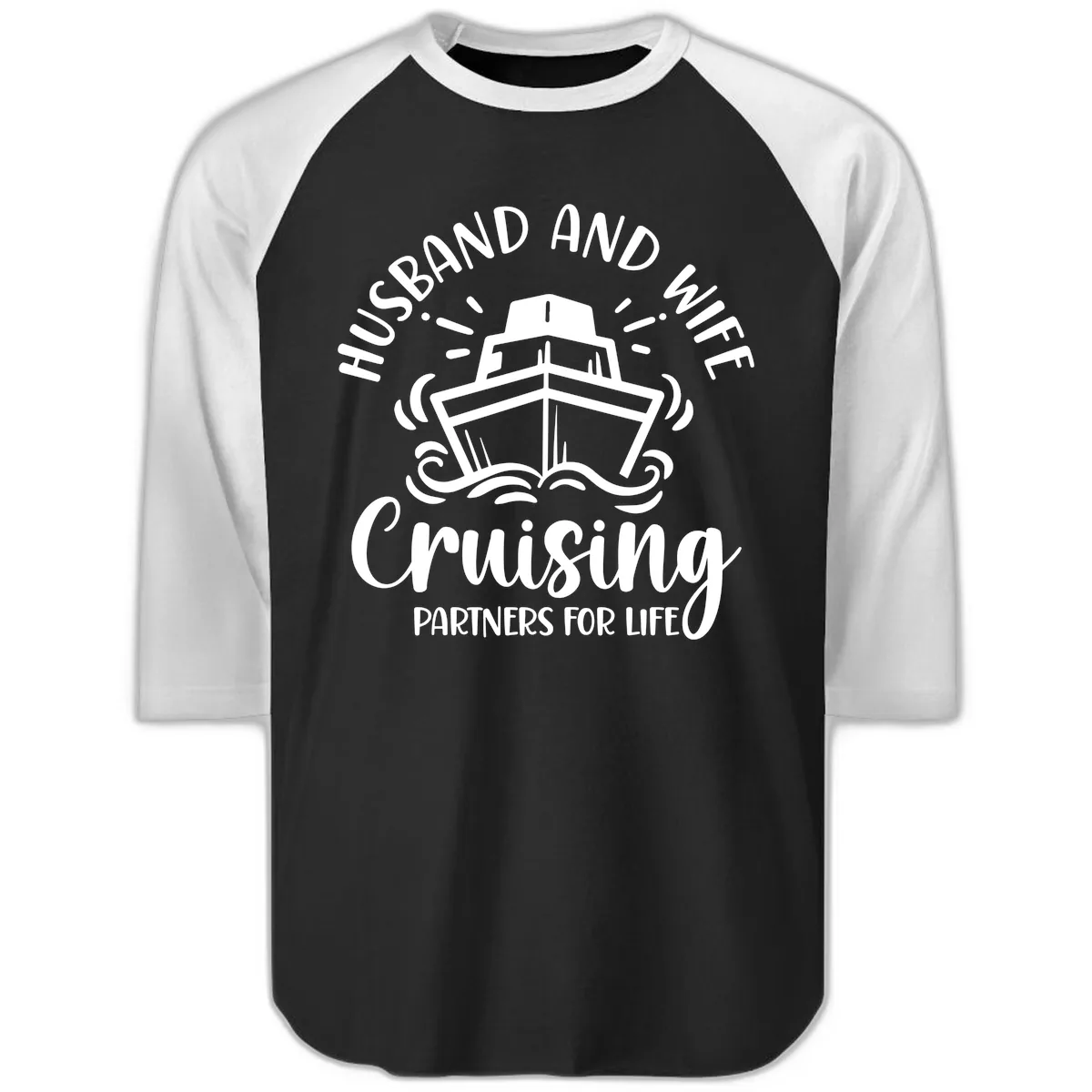 Husband And Wife Cruising Partners For Life Raglan 3/4 in Black White