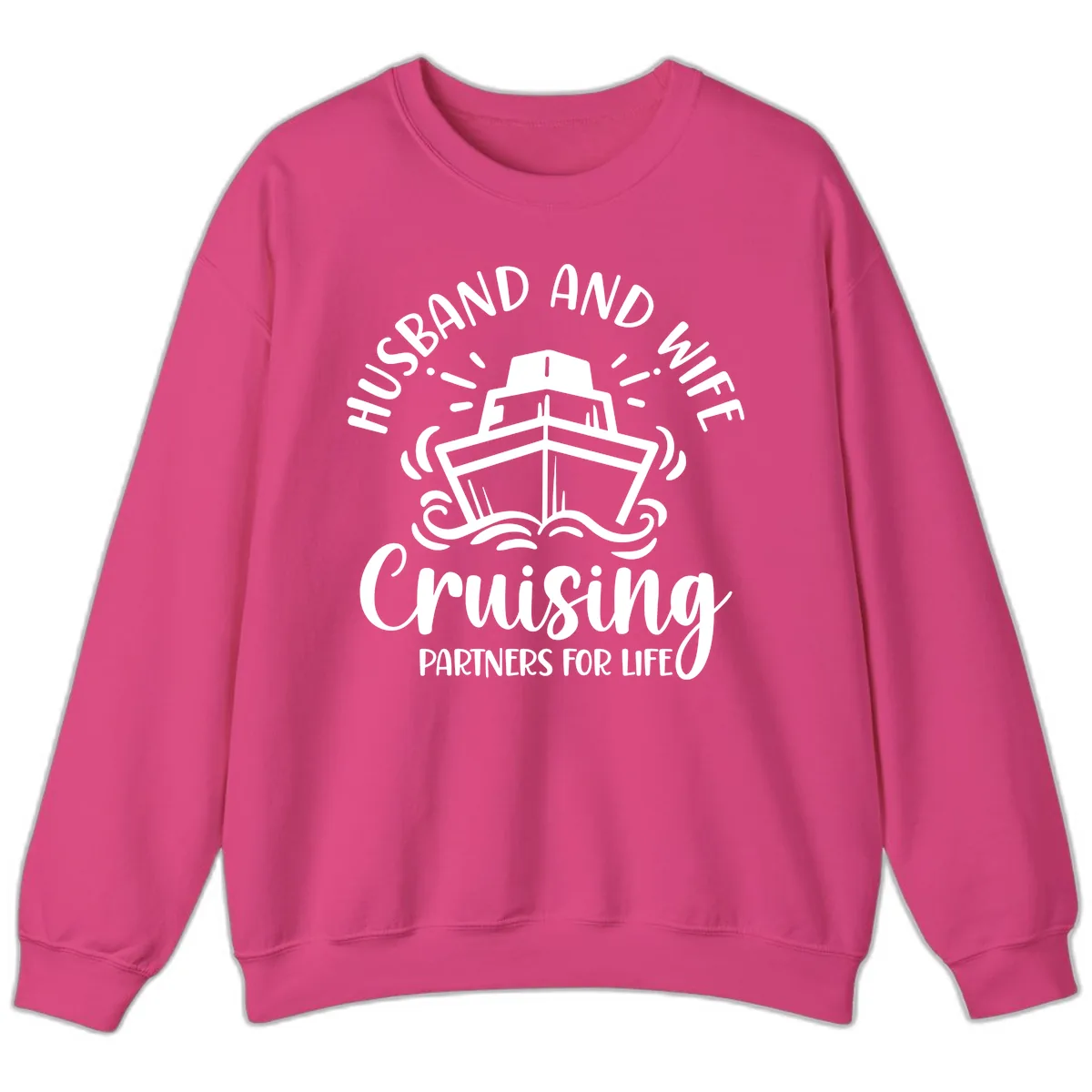 Husband And Wife Cruising Partners For Life Sweatshirt in Heliconia