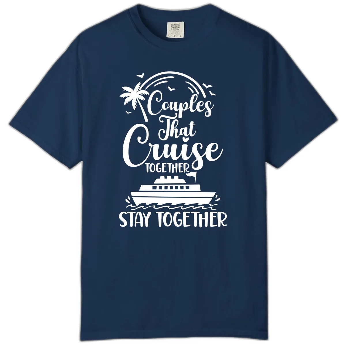 Couples That Cruise Together Stay Together Comfort Color in Navy