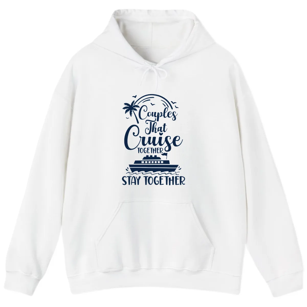 Couples That Cruise Together Stay Together Hoodie in White