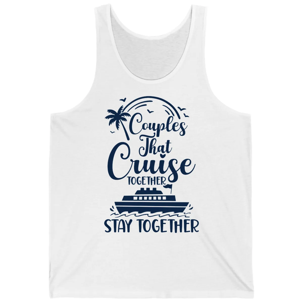 Couples That Cruise Together Stay Together Tank in White