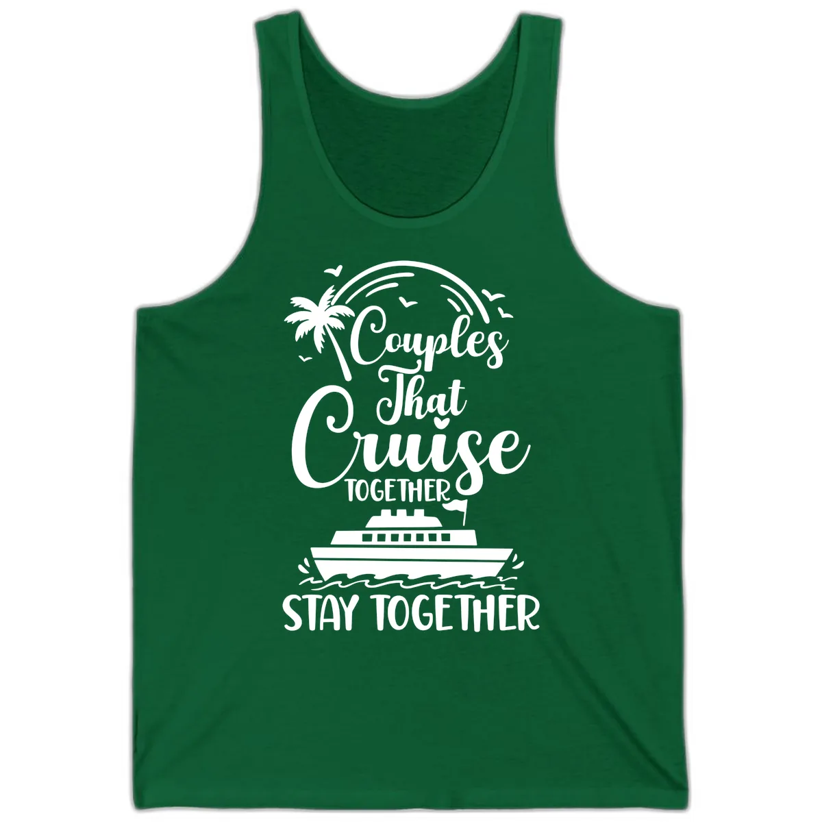 Couples That Cruise Together Stay Together Tank in Kelly