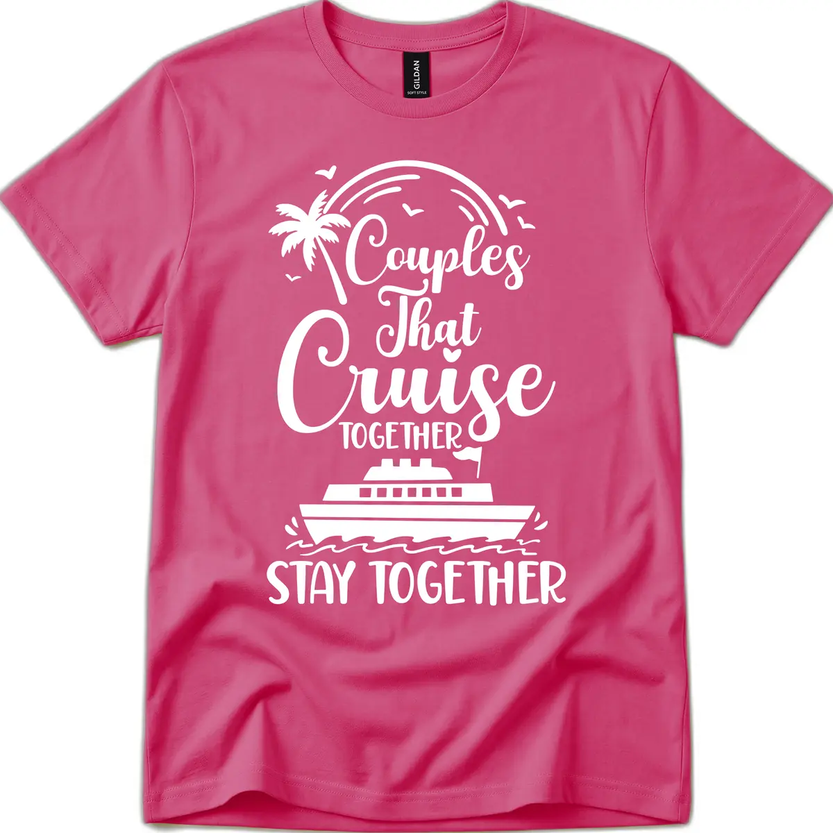 Couples That Cruise Together Stay Together T-Shirt in Heliconia