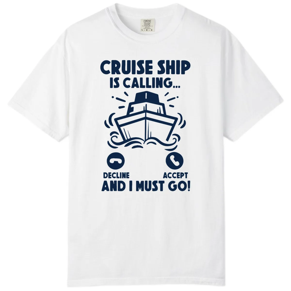 Cruise Ship Is Calling Comfort Color in White