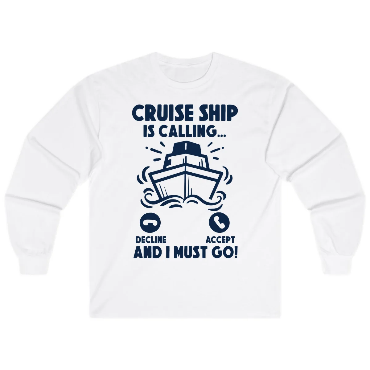 Cruise Ship Is Calling Long Sleeve in White