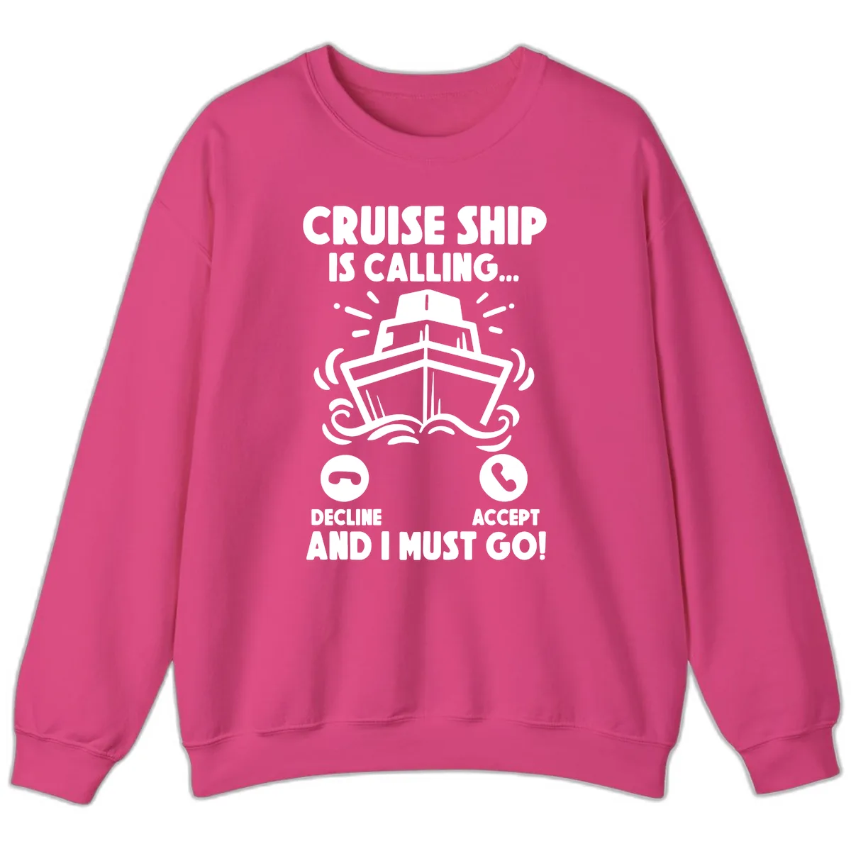 Cruise Ship Is Calling Sweatshirt in Heliconia