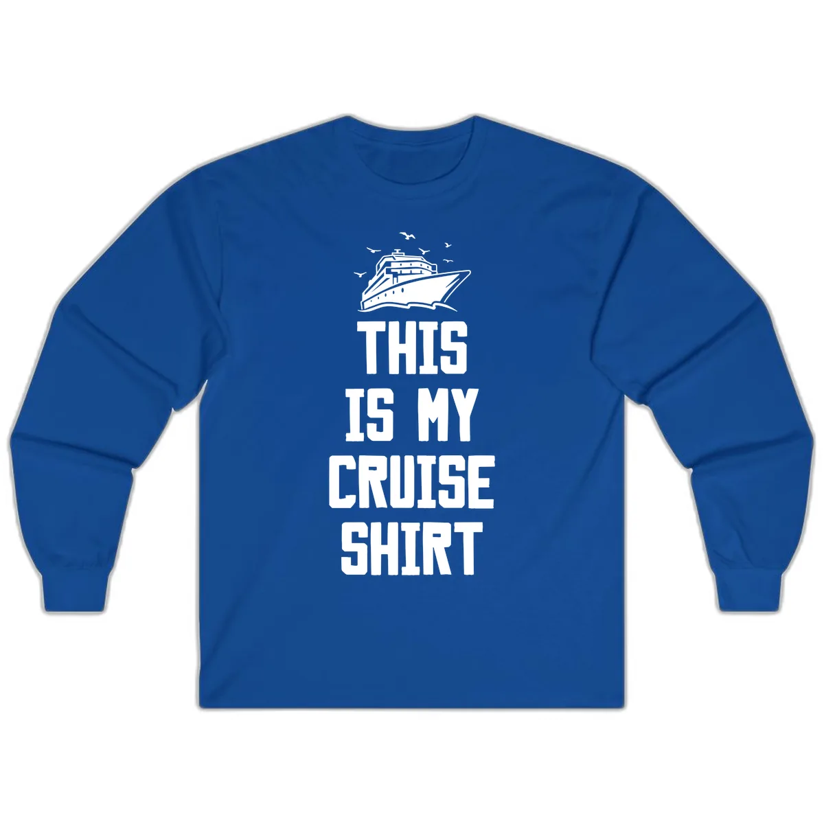 This Is My Cruise Shirt Long Sleeve in Royal