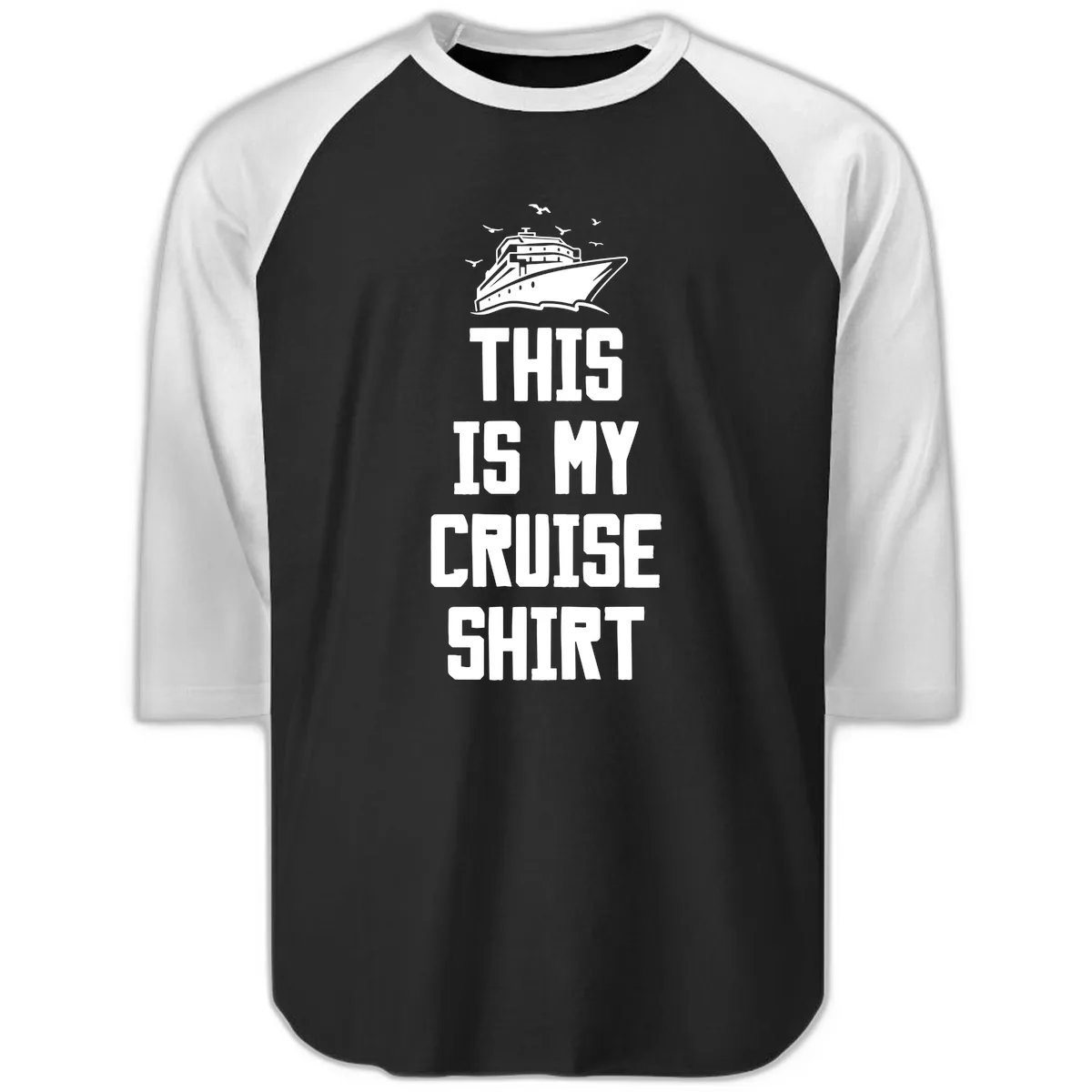 This Is My Cruise Shirt Raglan 3/4 in Black White