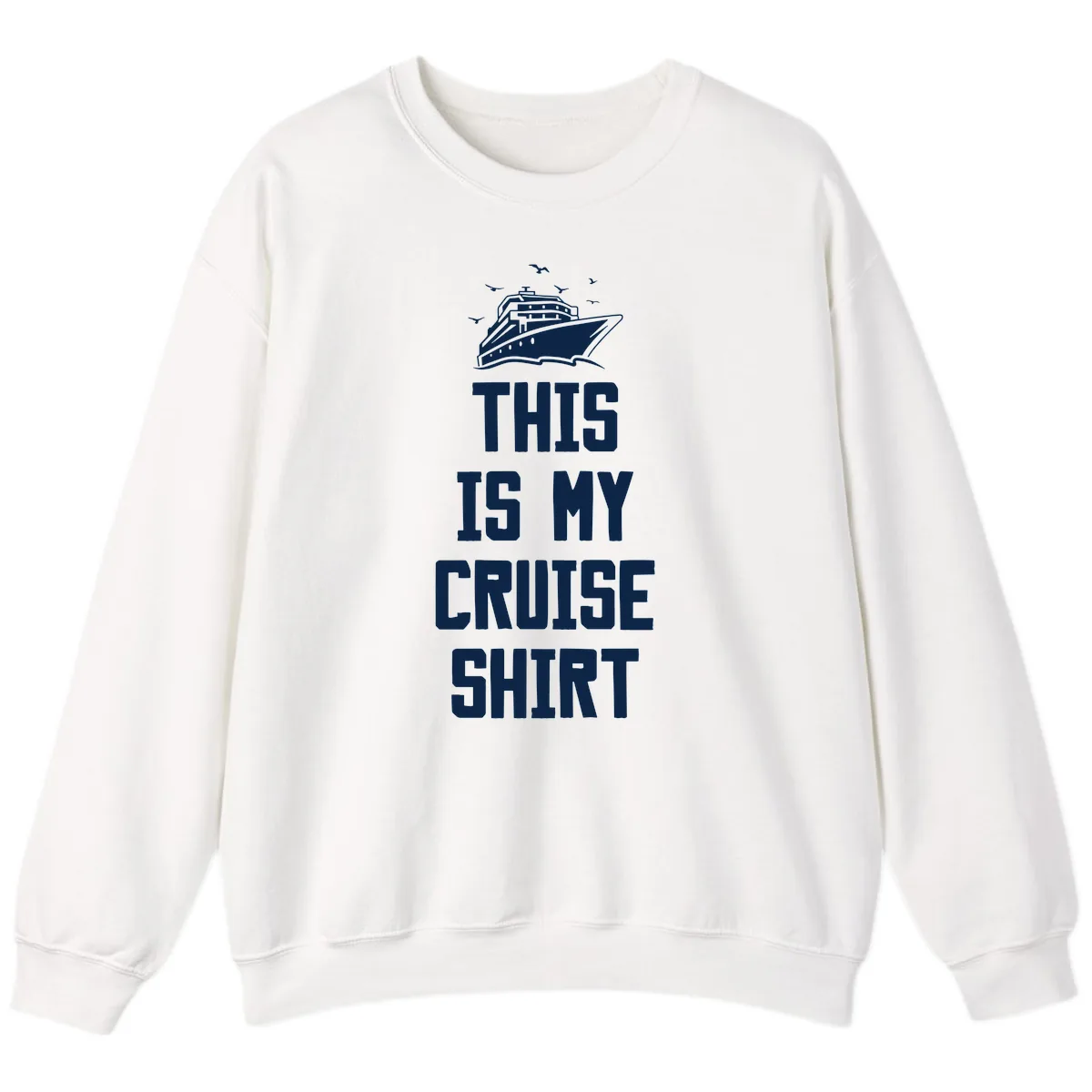 This Is My Cruise Shirt Sweatshirt in White