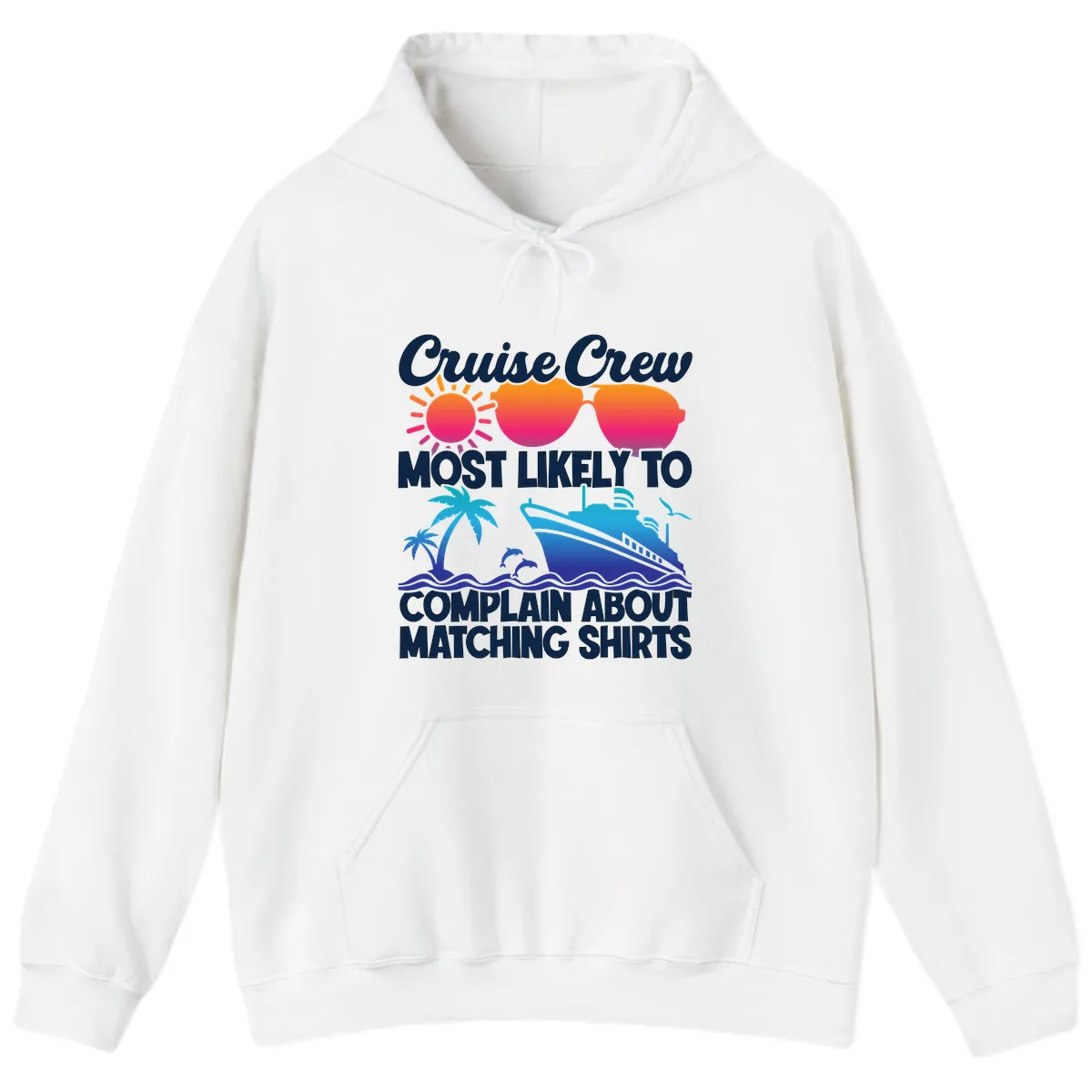 Cruise Crew Most Likely To Complain Hoodie in White