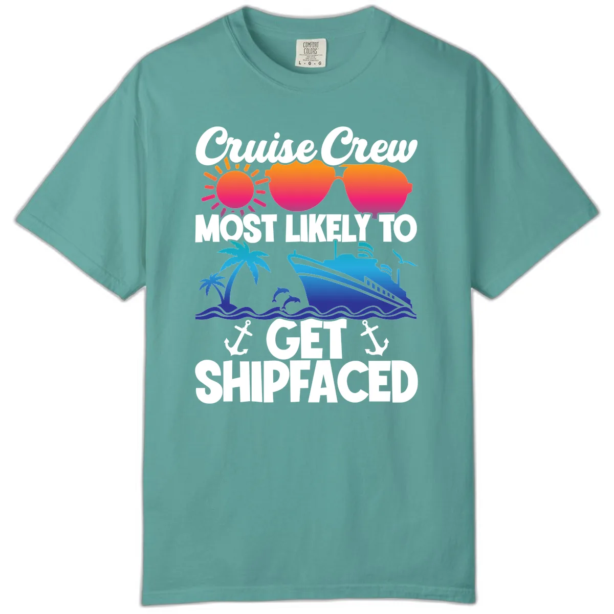 Cruise Crew Most Likely To Get Shipfaced Comfort Color in Seafoam