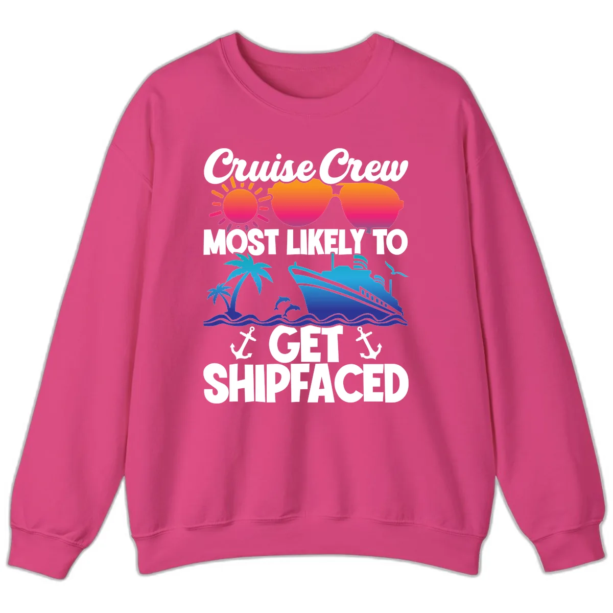 Cruise Crew Most Likely To Get Shipfaced Sweatshirt in Heliconia